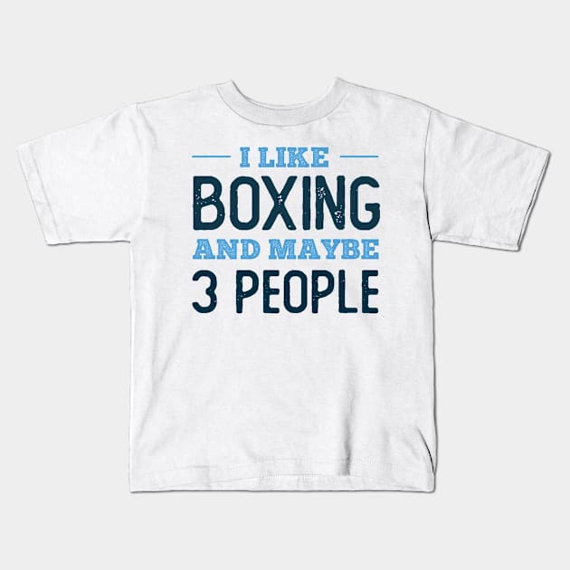 I like Boxing and maybe 3 people Kids T-Shirt by neodhlamini